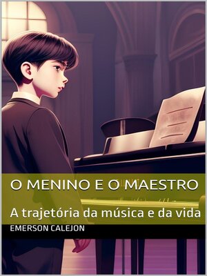 cover image of O Menino e o Maestro